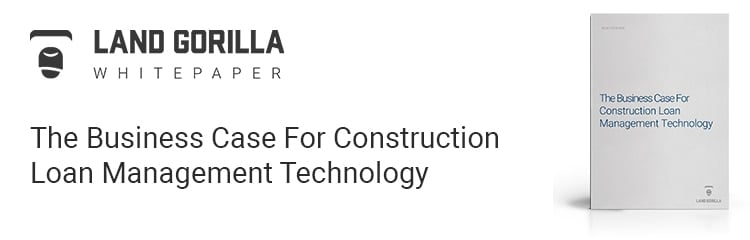 construction loan software | construction financing technology | construction loan management technology | Land Gorilla